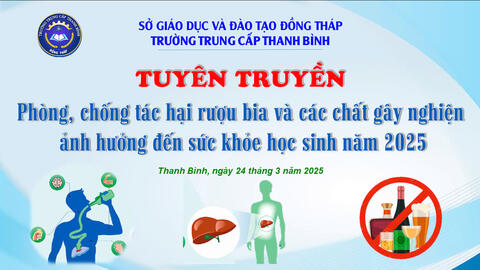 Trường Trung cấp Thanh Bình phối hợp với Trung tâm kiểm soát bệnh tật Đồng Tháp tổ chức buổi truyền thông chuyên đề "Phòng, chống tác hại rượu bia và các chất gây nghiện gây ảnh hưởng đến sức khoẻ học sinh năm 2025"